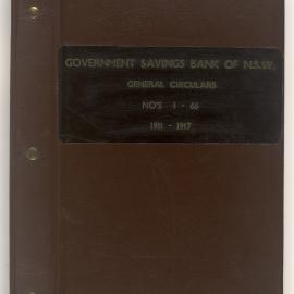 Government Savings Bank of New South Wales - Sydney (Head Office) - Secretary's Department - Circulars - General Circulars No's 1-66; Circulars to Agents No.5 (Indexed) - 1911-1917