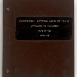 Government Savings Bank of New South Wales - Sydney (Head Office) - Secretary's Department - Circulars - Circulars to Managers No's 69-134. 170-187; Circular to Agents No. 6 (Indexed) - 1910-1915