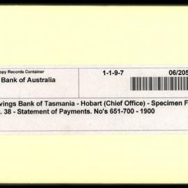 State Savings Bank of Tasmania - Hobart (Chief Office) - Specimen Forms - Form No. 38 - Statement of Payments. No's 651-700 - 1900