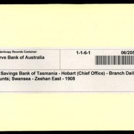 State Savings Bank of Tasmania - Hobart (Chief Office) - Branch Daily Cash Accounts; Swansea - Zeehan East - 1908