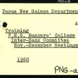Papua New Guinea - Training - P.N.G. Bankers' College - Inter-Bank Committee - November / December 1968