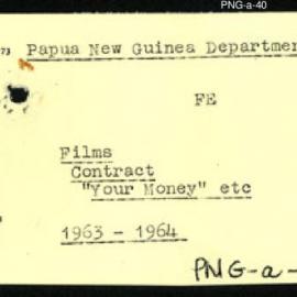 Papua New Guinea - Films - Contract - "Your Money" etc.