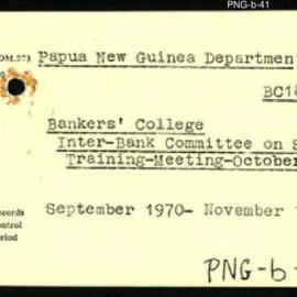 Papua New Guinea - Bankers' College - Inter-Bank Committee on Staff Training - Meeting - October 1970
