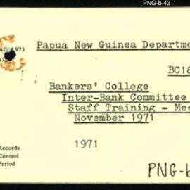 Papua New Guinea - Bankers' College - Inter-Bank Committee on Staff Training - Meeting - November 1971