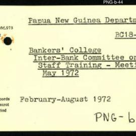 Papua New Guinea - Bankers' College - Inter-Bank Committee on Staff Training - Meeting - May 1972