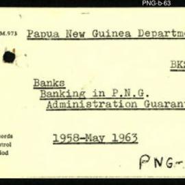 Papua New Guinea - Banks - Banking in P.N.G. - Administration Guarantees - 1958 -  May 1963