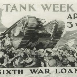 Commonwealth Bank - Advertising - Posters and other printed material - Sixth War Loan poster - 'Tank Week April 3 to 10' - 1918 (plate 150)