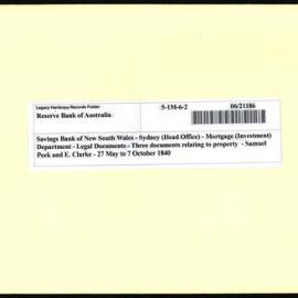 Savings Bank of New South Wales - Sydney (Head Office) - Mortgage (Investment) Department - Legal Documents - Three documents relating to property  - Samuel Peek and E. Clarke - 27 May to 7 October 1840