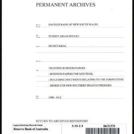 Savings Bank of New South Wales - Sydney (Head Office) - Secretarial - Trustee Business Papers (Agenda) - Business Papers for meetings, including documents relating to the competitive design for new Southern Branch premises - 1900-1912