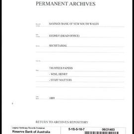 Savings Bank of New South Wales - Sydney (Head Office) - Secretarial - Trustees Papers - Wise, Henry - Staff Matters - 1889
