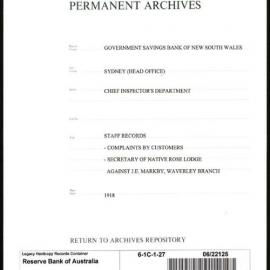 Government Savings Bank of New South Wales - Sydney (Head Office) - Chief Inspector's Department - Staff Records - Complaints by Customers - Secretary of Native Rose Lodge against J.E. Markby, Waverly Branch - 1918