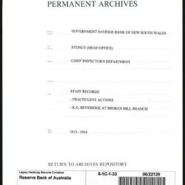 Government Savings Bank of New South Wales - Sydney (Head Office) - Chief Inspector's Department - Staff Records - Fraudulent Actions - K.G. Beveridge at Broken Hill Branch - 1913 - 1914