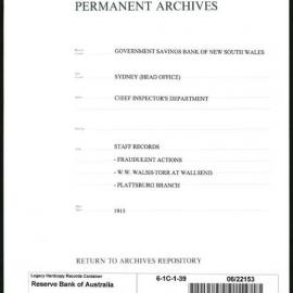 Government Savings Bank of New South Wales - Sydney (Head Office) - Chief Inspector's Department - Staff Records - Fraudulent Actions - W.W. Walsh-Torr at Wallsend - Plattsburg Branch - 1915