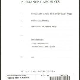 Government Savings Bank of New South Wales - Sydney (Head Office) - Chief Inspector's Department - Staff Records - German Parentage - State Government Inquiry - into persons employed in public service - 1915