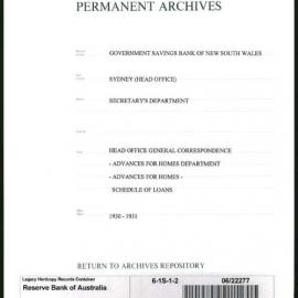 Government Savings Bank of New South Wales - Sydney (Head Office) - Secretary's Department - Head Office General Correspondence - Advances for Homes Department - Advances for Homes - Schedules of Loans - 1930-1931