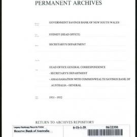 Government Savings Bank of New South Wales - Sydney (Head Office) - Secretary's Department - Head Office General Correspondence - Secretary's Department - Amalgamation with Commonwealth Savings Bank of Australia - General - 1931 - 1932