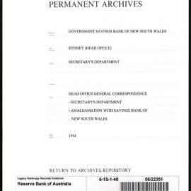 Government Savings Bank of New South Wales - Sydney (Head Office) - Secretary's Department - Head Office General Correspondence - Secretary's Department - Amalgamation with Savings Bank of New South Wales - 1914