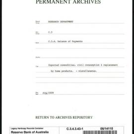Research Department - Balance of Payments - Obsolete Files - Imported Commodities, civil consumption and replacement by home products - Miscellaneous - 1936 - 1939