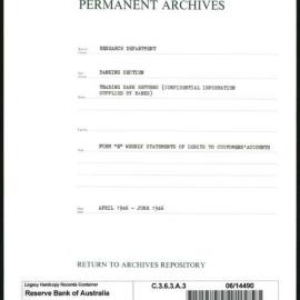 Research Department - Banking Section - Trading Bank Returns - (Confidential information supplied by Banks) - Form E - Weekly Statements of Debits to Customers' Accounts - April - June 1946