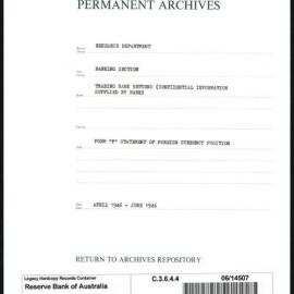 Research Department - Banking Section - Trading Bank Returns - (Confidential Information Supplied by Banks) - Form F Statement of Foreign Currency Position - April - June 1946