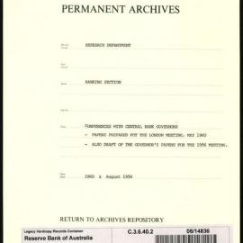 Research Department - Banking Section - Conferences with Central Bank Governors - Papers prepared for the meeting in London - August 1956 - April 1960