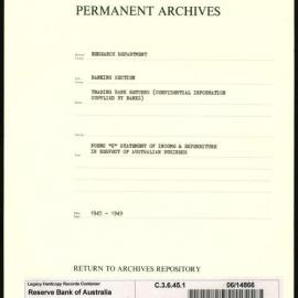 Research Department - Banking Section - Trading Bank Returns - (Confidential information supplied by the Banks) - Forms C - Statement of Income and Expenditure in Respect of Australian Business - 1945 - 1949