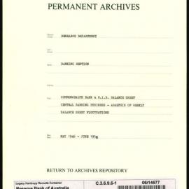Research Department - Banking Section - Commonwealth Bank and NID Balance Sheet - Central Banking Business - Analysis of Weekly fluctuations - File 1 - May 1946 - June 1952
