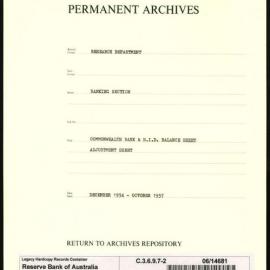 Research Department - Banking Section - Commonwealth Bank Balance Sheet - Proposed Alterations - Correspondence and Memoranda (including Board memos) - File 2 - December 1934 - October 1937