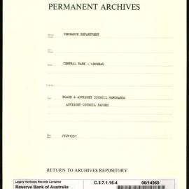 Research Department - Central Bank - General - Board & Advisory Council Memoranda - Advisory Council Papers - File 4 - July 1951