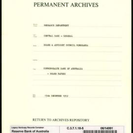 Research Department - Central Bank - General - Board & Advisory Council Memoranda - Commonwealth Bank of Australia - Board Papers - File 5 - 15 December 1952