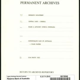 Research Department - Central Bank - General - Board & Advisory Council Memoranda - Commonwealth Bank of Australia - Board Papers - File 3 - 23 March 1955