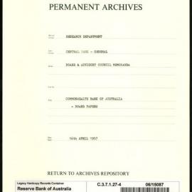 Research Department - Central Bank - General - Board & Advisory Council Memoranda - Commonwealth Bank of Australia - Board Papers - File 4 - 16 April 1957