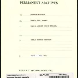 Research Department - Central Bank - General - Board & Advisory Council Memoranda - General Economic Conditions - File 3 - April - June 1962