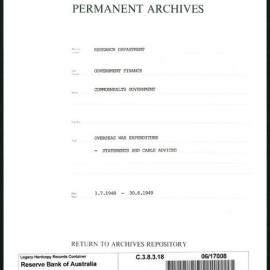 Research Department - Government Finance - Commonwealth Government - Overseas War Expenditure - Statements and Cable Advices - 1 July 1948 - 30 September 1949