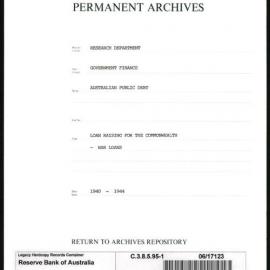 Research Department - Government Finance - Australian Public Debt - Loan Raising for the Commonwealth - War Loans - File 1 - 1940 - 1944