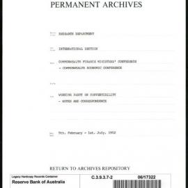Research Department - International Section - Commonwealth Finance Ministers' Conference - Commonwealth Economic Conference - File 2 - Working Party on Convertibility - Notes and Correspondence - 9/2/1952 - 1/7/1952