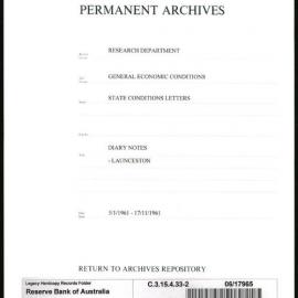 Research Department - General Economic Conditions - State Conditions Letters - Diary Notes - Launceston - File 2 - 1961