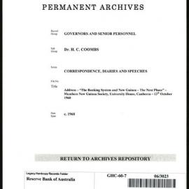 GOVERNORS & SENIOR PERSONNEL - Dr H.C. Coombs - Correspondence, Diaries and Speeches - Address - "The Banking System and New Guinea: The Next Phase" - Members New Guinea Society, University House, Canberra - 13 October 1960