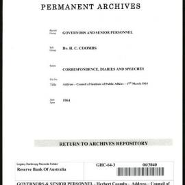GOVERNORS & SENIOR PERSONNEL - Dr H.C. Coombs - Correspondence, Diaries and Speeches - Address - Council of Institute of Public Affairs, Melbourne - 17 March 1964