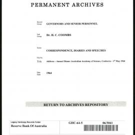GOVERNORS & SENIOR PERSONNEL - Dr H.C. Coombs - Correspondence, Diaries and Speeches - Address - Annual Dinner Australian Academy of Science, Canberra - 1 May 1964