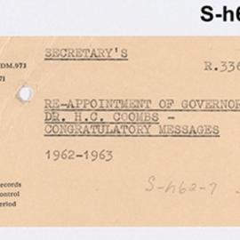 Secretary's Department - Re-appointment of Governor - Dr H.C. Coombs - Congratulatory Messages - 1962-1963