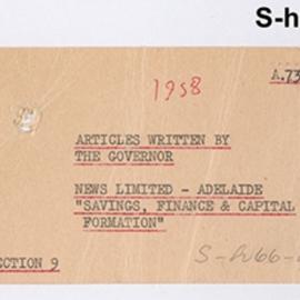 Secretary's Department - Articles Written by the Governor - Section 9 - News Limited - Adelaide - "Savings, Finance & Capital Formation" - 1958