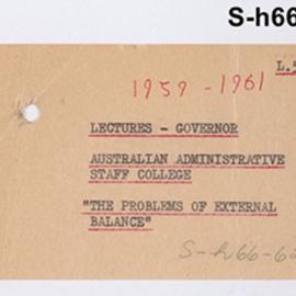 Secretary's Department - Lectures - Governor - Australian Administrative Staff College - "The Problems of External Balance" - 1959-1961
