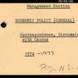 Research Department - Management Section - Economic Policy (General) - Correspondence, Discussions with Caucus.  1974 - 1977
