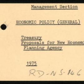 Research Department - Management Section - Economic Policy (General) - Treasury - Proposals for New Economic Planning Agency. 1975