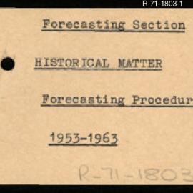 Research Department - Forecasting Section - Historical Matter - Forecasting Procedures. 1953 - 1963