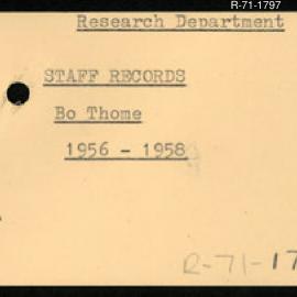 Research Department - Staff Services Section - Staff Records - Bo Thome. 1956 - 1958