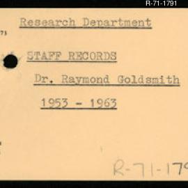Research Department - Staff Services Section - Staff Records - Dr Raymond Goldsmith. 1953 - 1963
