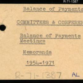 Research Department - Balance of Payments Section - International Reserves - Committees and Conferences - Meetings - Memoranda.  1954 - 1971
