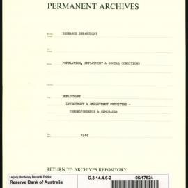 Research Department - Population, Employment and Social Conditions - Employment - Investment & Employment Committee - Correspondence & Memoranda - Part 2 - 1944